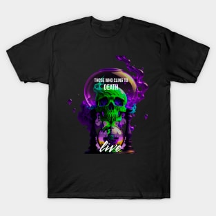 Those who cling to death T-Shirt